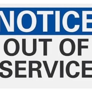 Notice Out of Service Sign